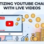 Monetizing YouTube Channels with Live Videos